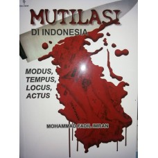Mutilasi di Indonesia; Modus, Tempus, Locus, Actus